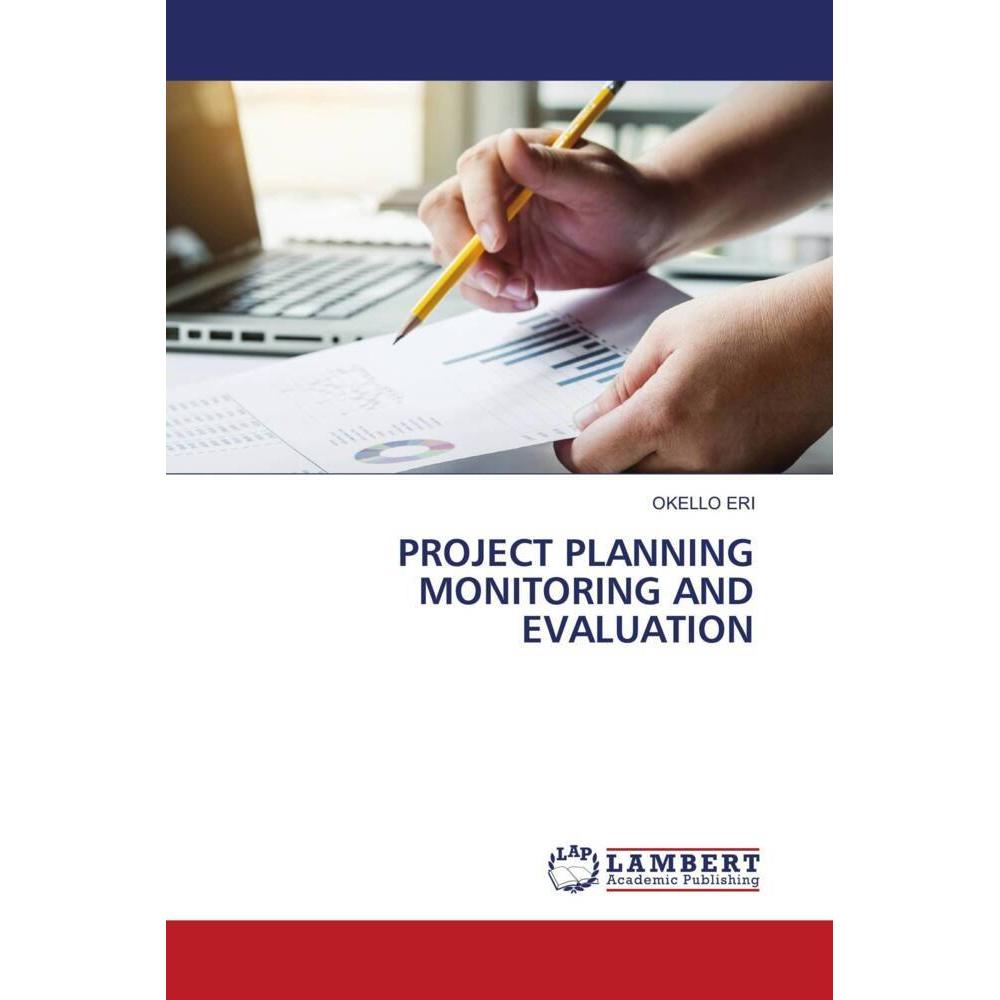 Project Planning Monitoring And Evaluation, Fachbücher von Okello Eri