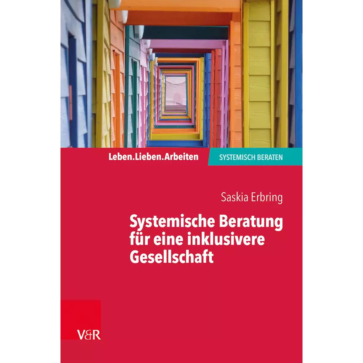 Systemische Beratung für eine inklusivere Gesellschaft, Fachbücher von Saskia Erbring