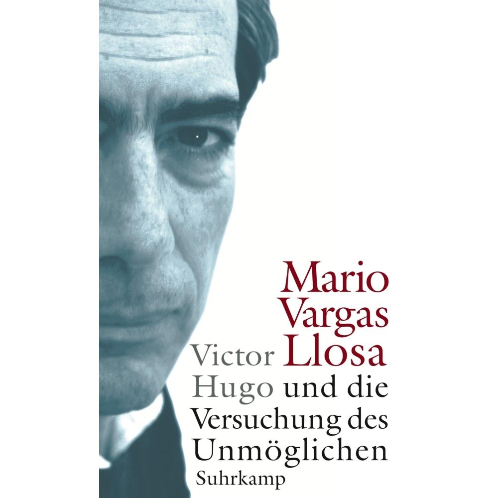 Victor Hugo und die Versuchung des Unmöglichen, Belletristik von Mario Vargas Llosa, Angelica Ammar