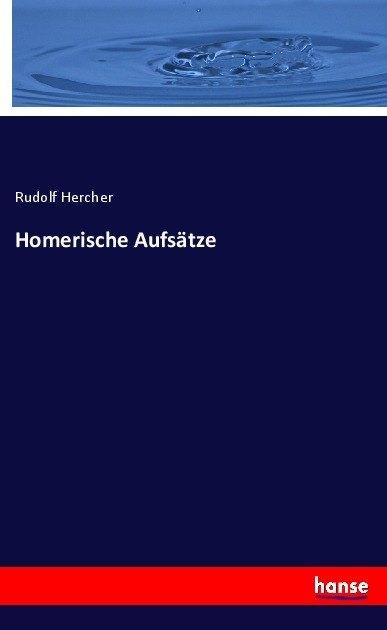 Produktbild Homerische Aufsätze (Deutsch, Rudolf Hercher, 2017)