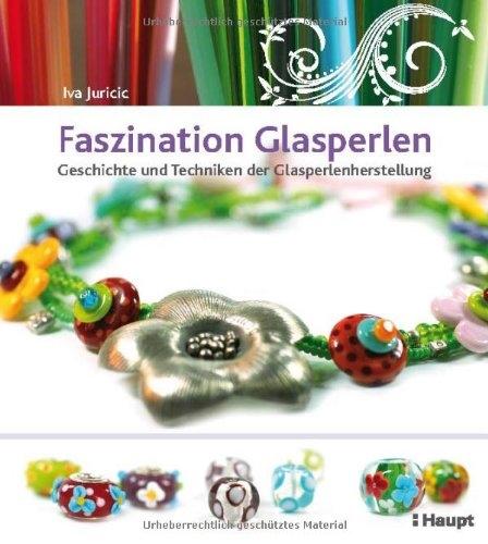 Image du produit Faszination Glasperlen (Allemand, Iva Juricic, 2010)