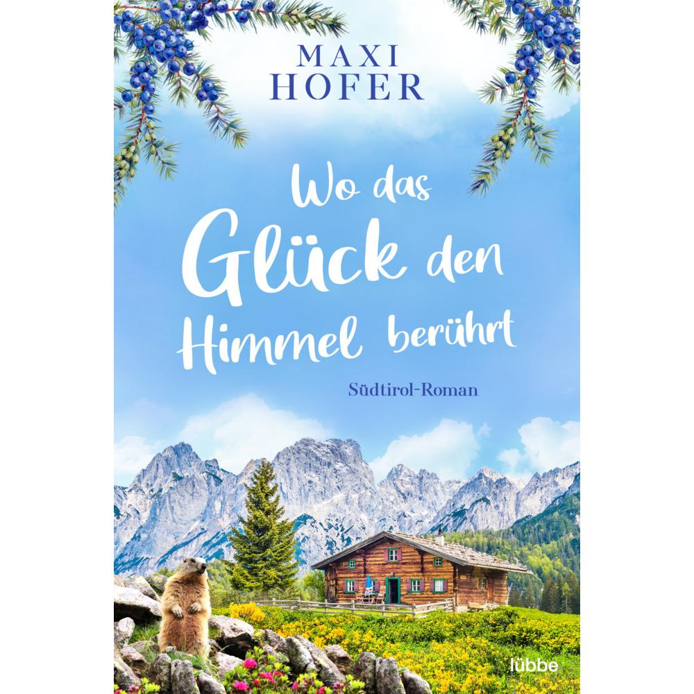 Wo das Glück den Himmel berührt, Belletristik von Maxi Hofer