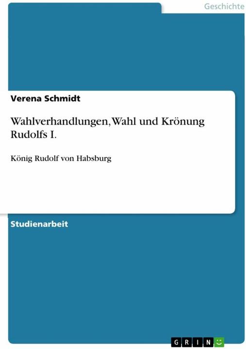 Produktbild Wahlverhandlungen, Wahl und Krönung Rudolfs I (Deutsch, 2014)