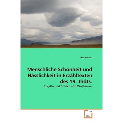 Menschliche Schönheit und Hässlichkeit in Erzähltexten des 19. Jhdts, Fachbücher