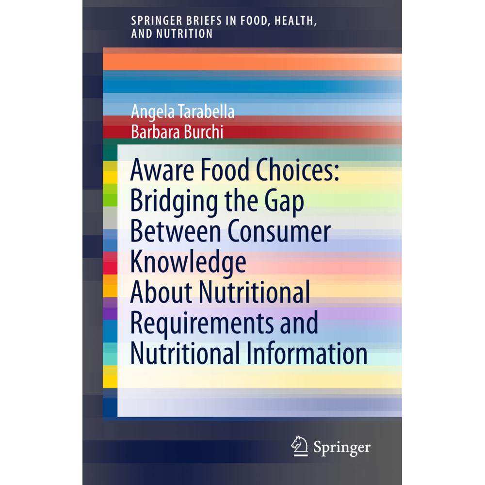 Aware Food Choices: Bridging the Gap Between Consumer Knowledge About Nutritional Requirements and N, Fachbücher von Ang...