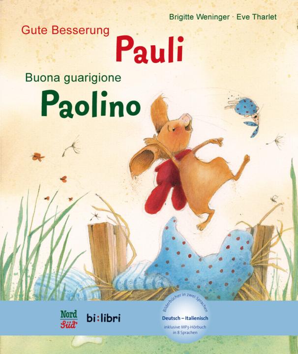Produktbild Gute Besserung Paul. Kinderbuch Deutsch-Italienisch mit MP3-Hörbuch zum Herunterladen (Deutsch, Brigitte Weninger, Eve Tharlet, 2015)