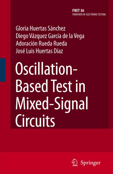 Oscillation-Based Test in Mixed-Signal Circuits (Adoración Rueda Rueda, Diego Vázquez García de la Vega, Gloria Huertas Sánchez, Jose Luis Huertas Díaz, 2010)