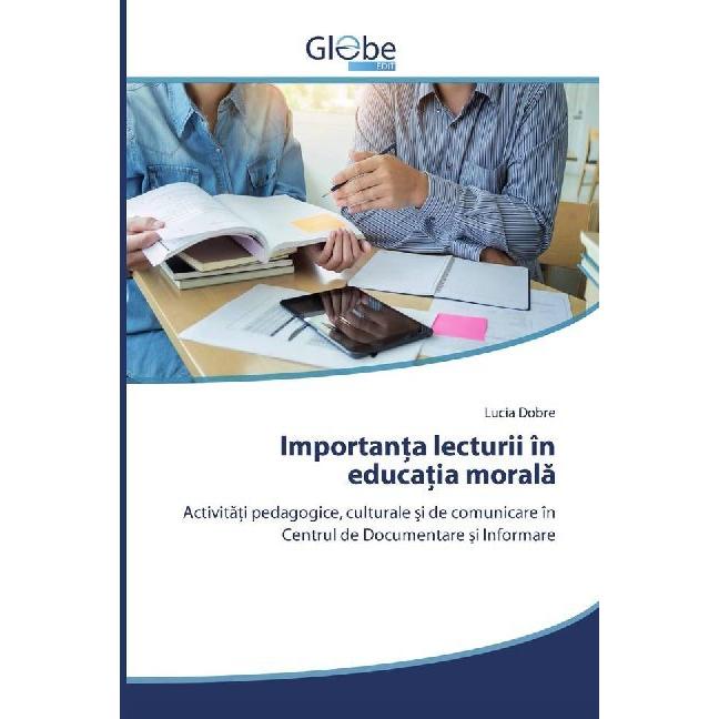 Importanta lecturii în educatia morala, Ratgeber von Lucia Dobre