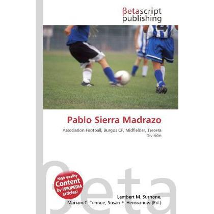 Pablo Sierra Madrazo, Ratgeber von Lambert M. Surhone, Mariam T. Tennoe, Susan F. Henssonow
