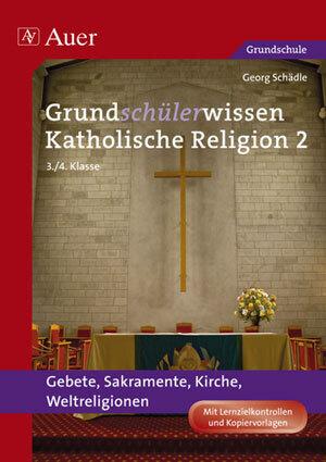 Produktbild Grundschülerwissen Katholische Religion 2 (Deutsch, Georg Schädle, 2024)
