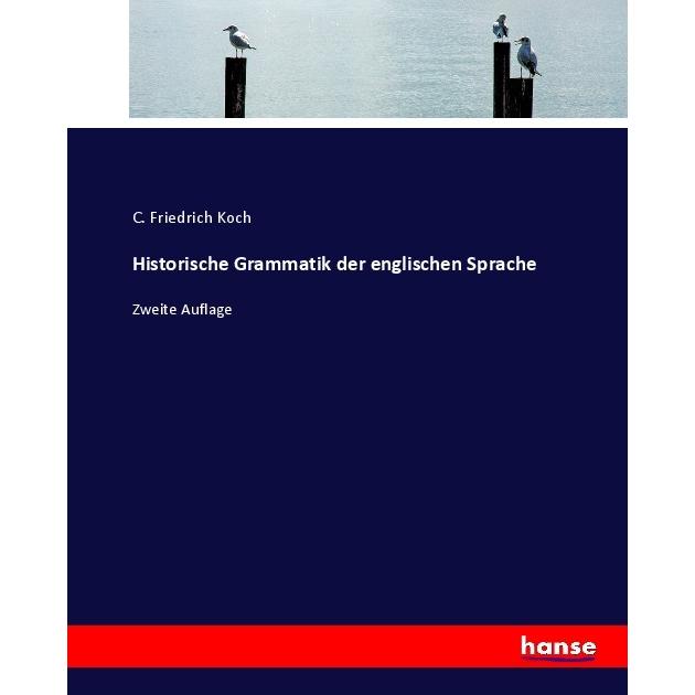 Historische Grammatik der englischen Sprache, Schulbücher von C. Friedrich Koch