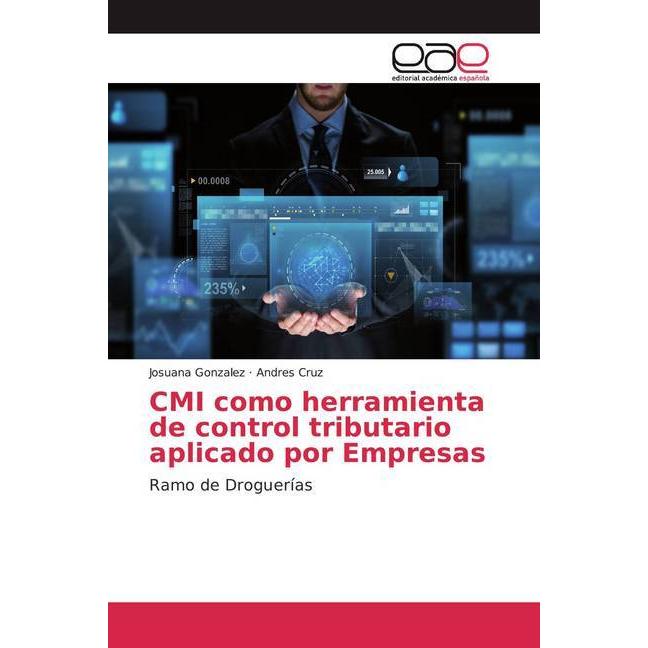 CMI como herramienta de control tributario aplicado por Empresas, Ratgeber von Andres Cruz, Josuana Gonzalez
