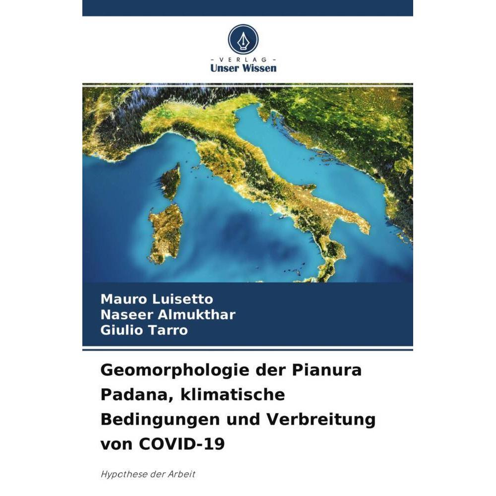 Geomorphologie der Pianura Padana, klimatische Bedingungen und Verbreitung von COVID-19, Fachbücher von Naseer Almukthar...