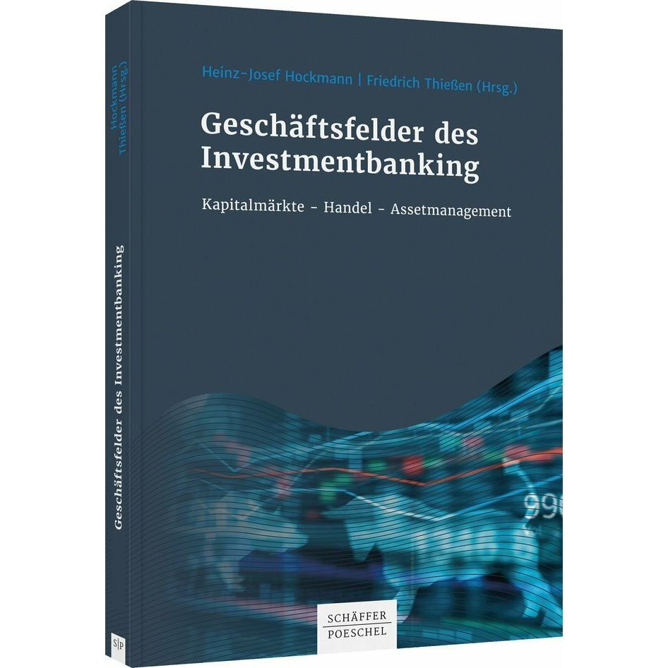 Geschäftsfelder des Investmentbanking, Fachbücher von Heinz J. Hockmann, Friedrich Thiessen
