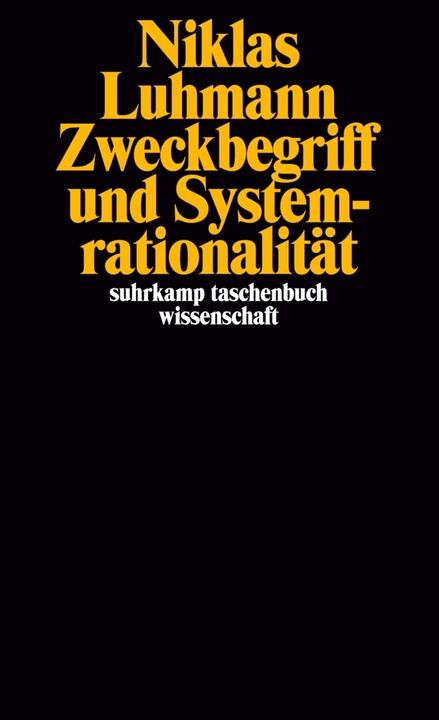 Zweckbegriff und Systemrationalität (German, Niklas Luhmann, 1973)