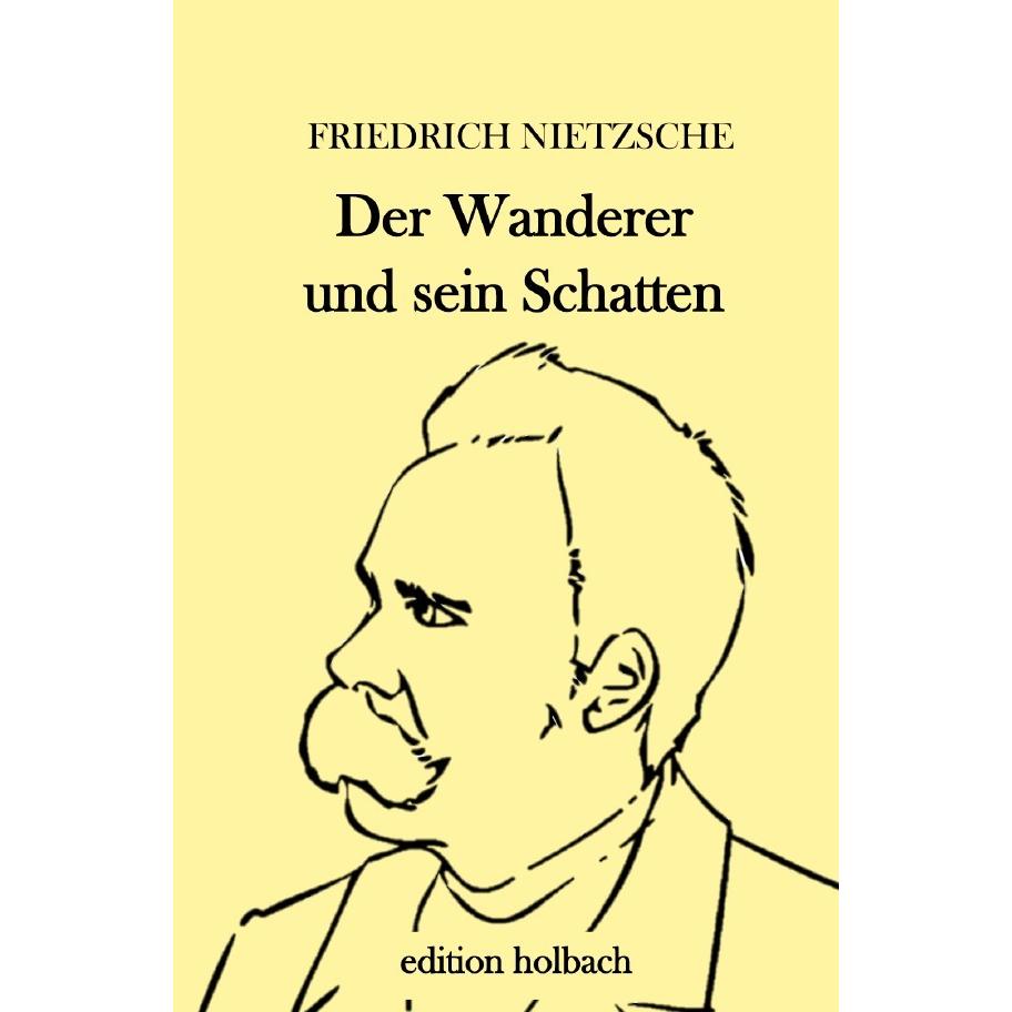 Der Wanderer und sein Schatten, Sachbücher von Friedrich Nietzsche