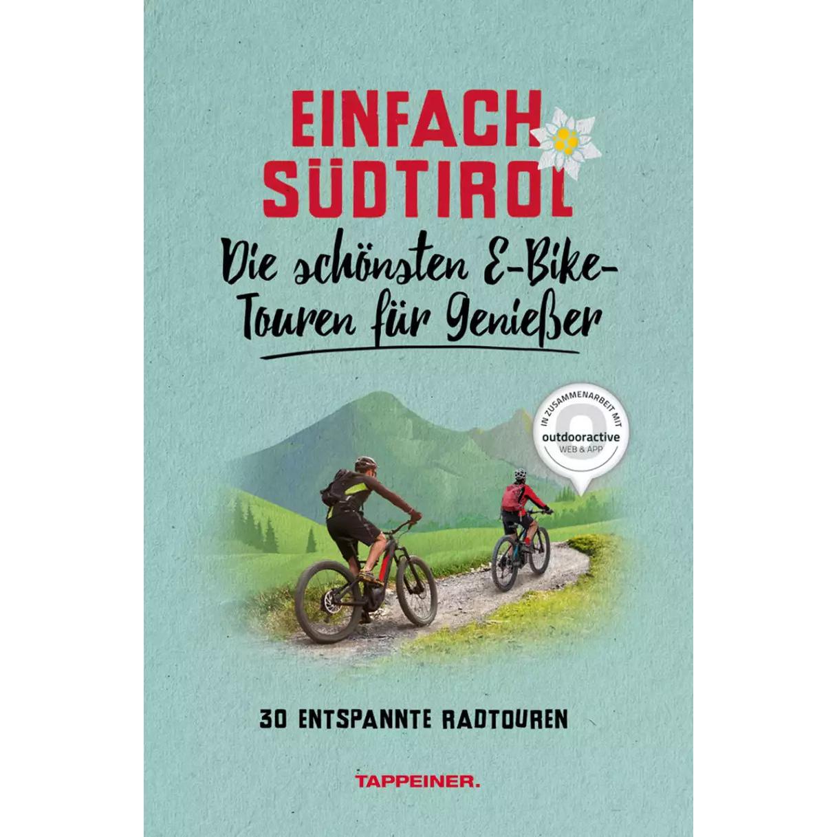 Thumbnail - Einfach Südtirol: Die schönsten E-Bike-Touren für Geniesser, Ratgeber von Athesia Tappeiner