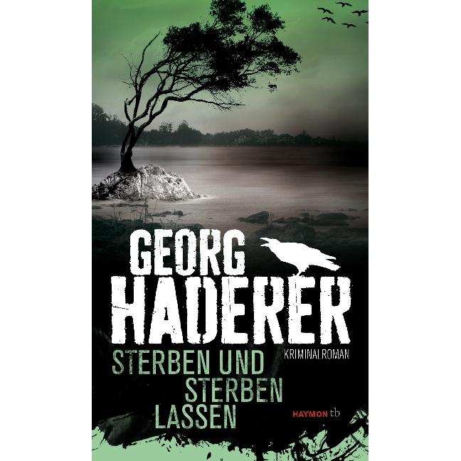Sterben und sterben lassen, Belletristik von Georg Haderer