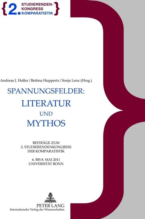 Produktbild Spannungsfelder: Literatur und Mythos (Deutsch, Andreas J. Haller, Bettina Huppertz, Sonja Lenz, 2012)