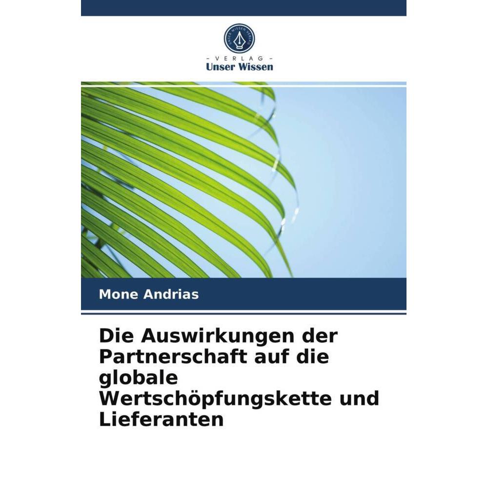 Die Auswirkungen der Partnerschaft auf die globale Wertschöpfungskette und Lieferanten, Fachbücher von Mone Andrias
