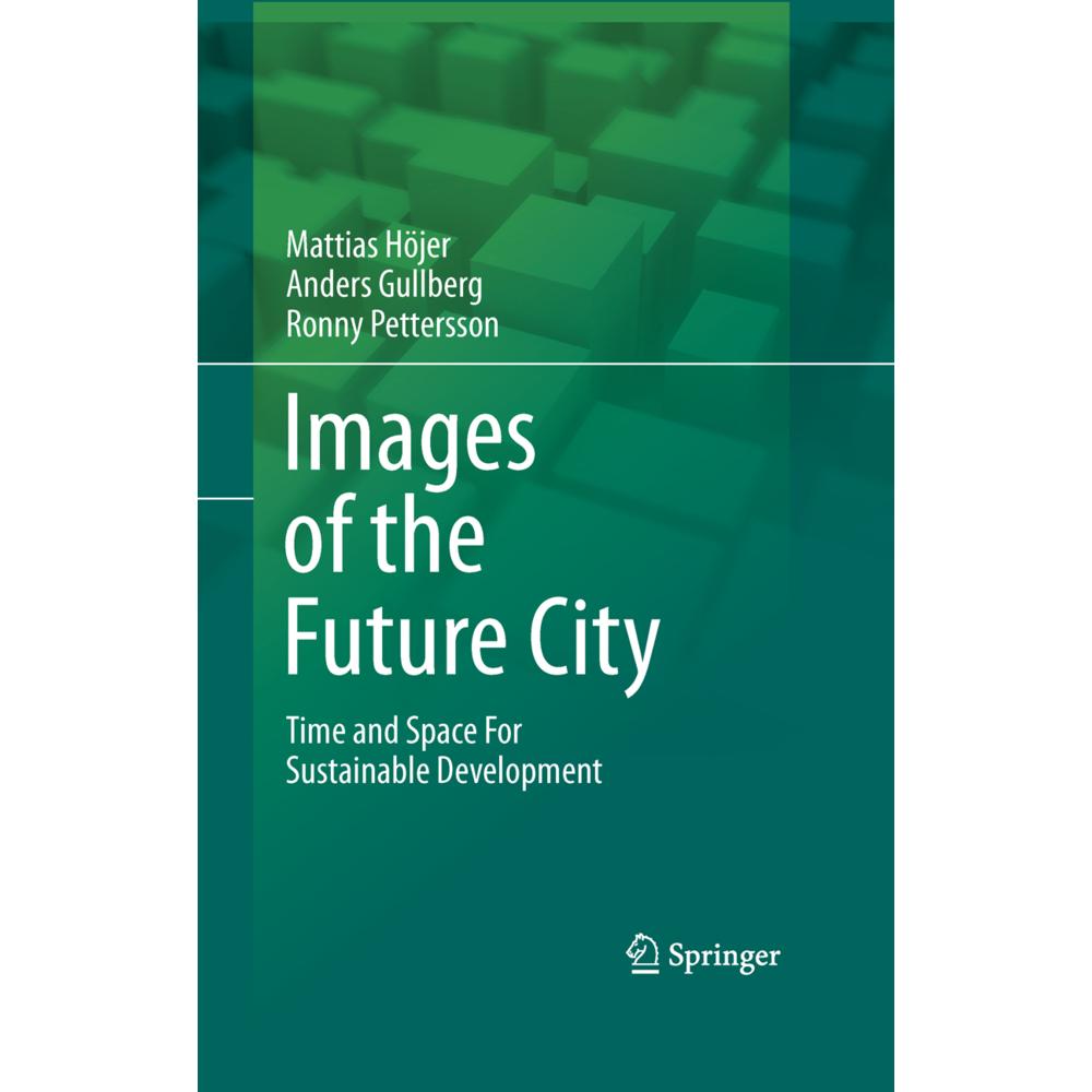Images of the Future City, Fachbücher von Anders Gullberg, Mattias Höjer, Ronny Pettersson