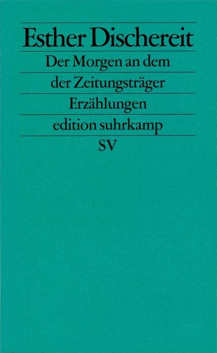 Produktbild Der Morgen an dem der Zeitungsträger (Deutsch, Esther Dischereit, 2007)