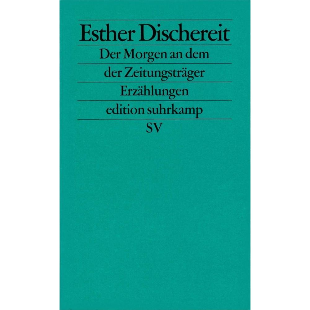 Der Morgen an dem der Zeitungsträger, Belletristik von Esther Dischereit