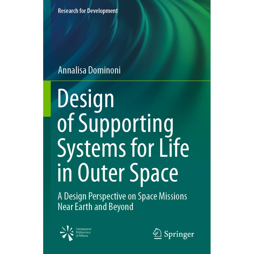 Design of Supporting Systems for Life in Outer Space, Fachbücher von Annalisa Dominoni