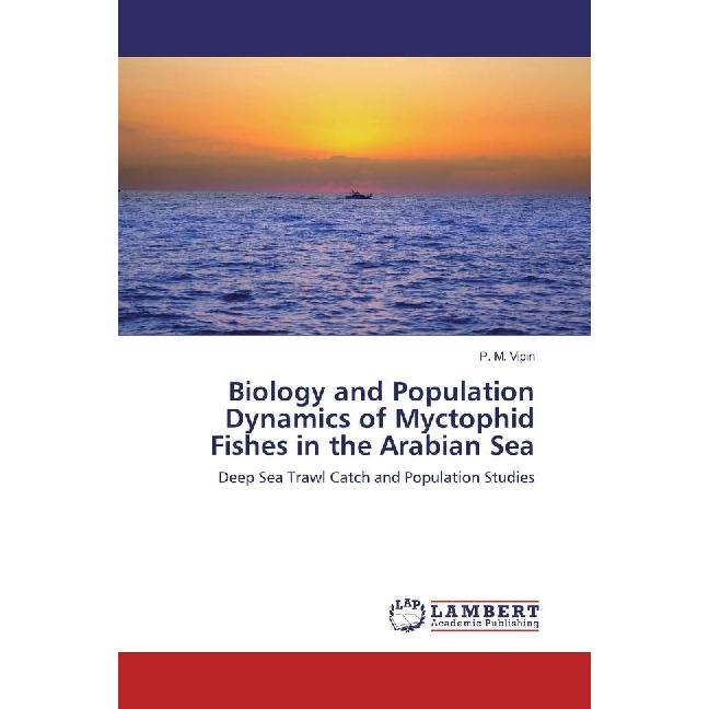 Biology and Population Dynamics of Myctophid Fishes in the Arabian Sea, Fachbücher von P. M. Vipin
