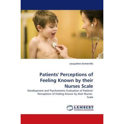 Patients' Perceptions of Feeling Known by their Nurses Scale, Fachbücher von Jacqueline Somerville