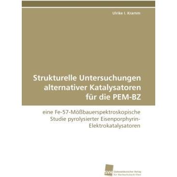 Strukturelle Untersuchungen alternativer Katalysatoren für die PEM-BZ, Fachbücher von Ulrike I. Kramm