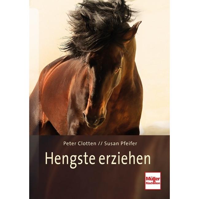 Hengste erziehen, Ratgeber von Peter Clotten, Susan Pfeifer
