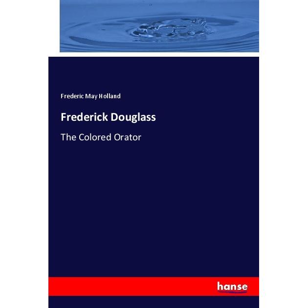 Frederick Douglass, Fachbücher von Frederic May Holland