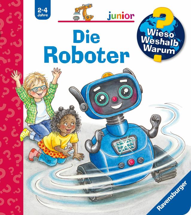 Ravensburger Wieso? Weshalb? Warum? junior, Band 78 - Die Roboter (Allemand, Carola de Chaudière, Marion Kreimeyer-Visse, 2025)