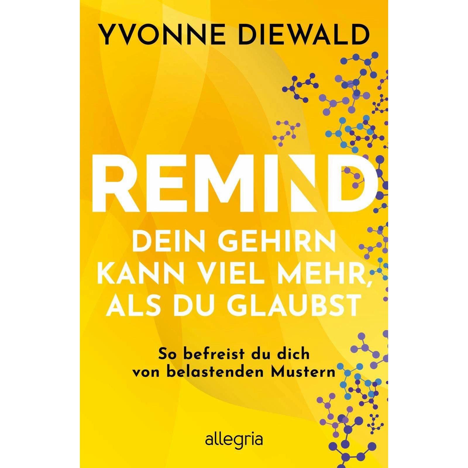 REMIND Dein Gehirn kann viel mehr, als du glaubst, Sachbücher von Yvonne Diewald