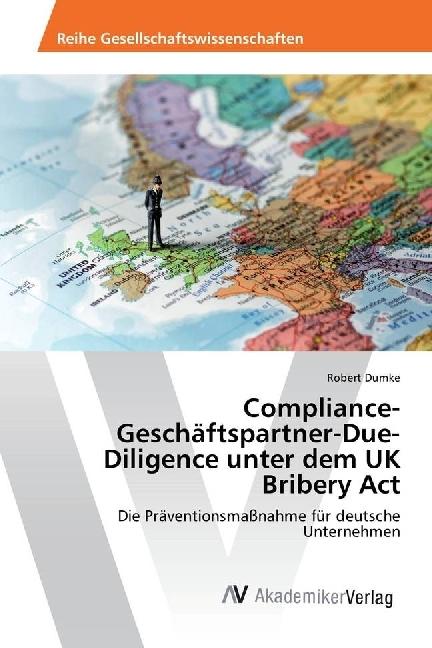 Produktbild Compliance-Geschäftspartner-Due-Diligence unter dem UK Bribery Act (Deutsch, Robert Dumke, 2016)