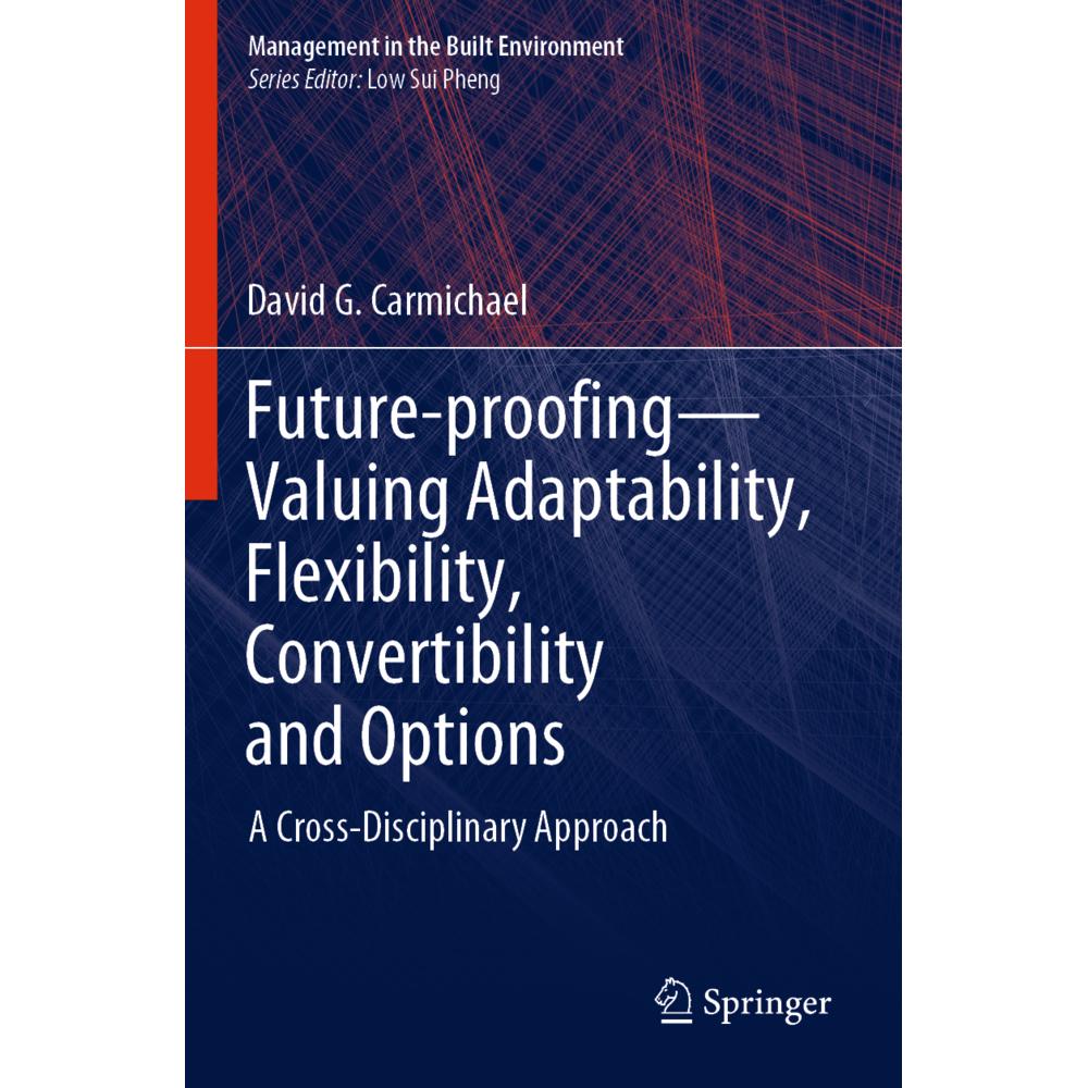 Future-proofing-Valuing Adaptability, Flexibility, Convertibility and Options, Fachbücher von David G. Carmichael