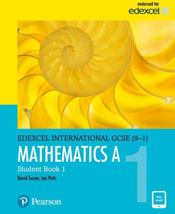 Produktbild Edexcel International GCSE (9-1) Mathematics A Student Book 1: print and ebook bundle (Englisch, D A Turner, I A Potts, 2016)