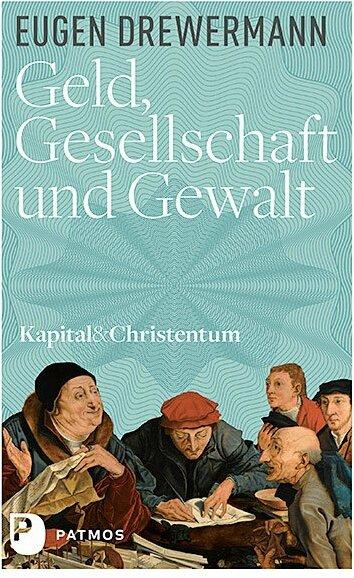 Produktbild Geld, Gesellschaft und Gewalt (Deutsch, Eugen Drewermann, 2016)