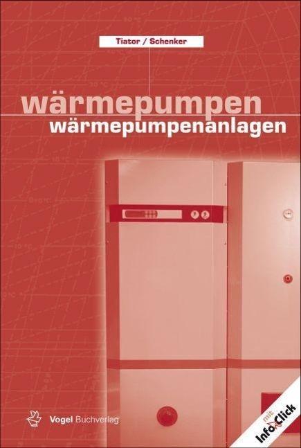 Produktbild Wärmepumpen / Wärmepumpenanlagen (Deutsch, Ingolf Schenker Tiator, 2013)