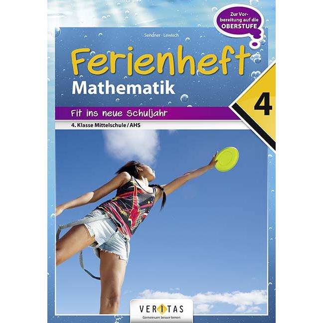 Ferienheft Mathematik 4. Klasse NMS/AHS, Schulbücher von Claudia Sendner