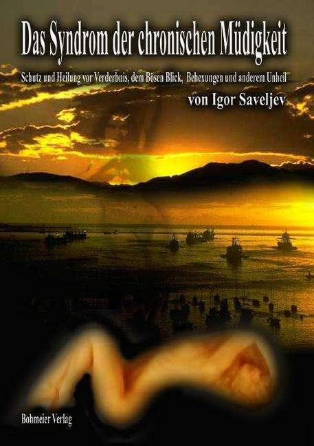 Produktbild Das Syndrom der chronischen Müdigkeit (Deutsch, E. Buchmann, Igor Saveljev, 2006)