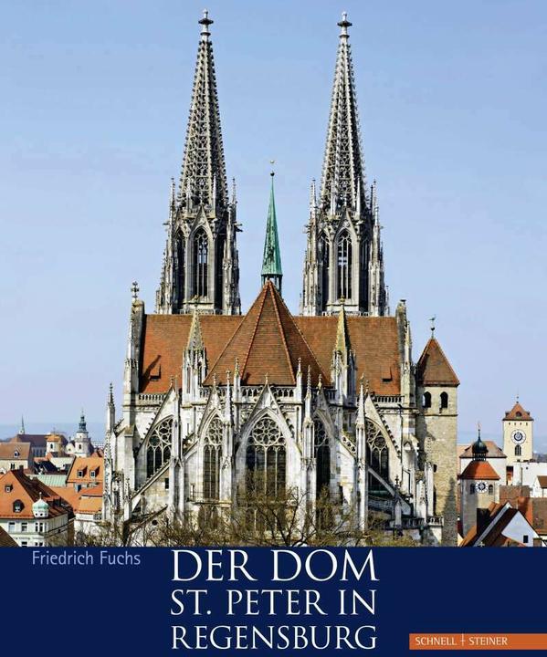 Produktbild Der Dom St. Peter in Regensburg (Deutsch, Florian Monheim, Friedrich Fuchs, 2010)