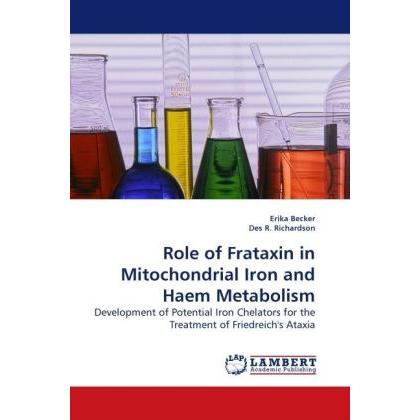 Role of Frataxin in Mitochondrial Iron and Haem Metabolism, Fachbücher von Erika Becker, Des R. Richardson