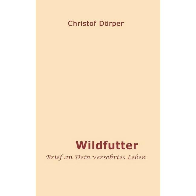 Wildfutter, Ratgeber von Christof Dörper