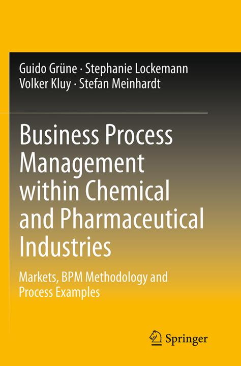 Produktbild Business Process Management within Chemical and Pharmaceutical Industries (Englisch, Guido Grüne, Stephanie Lockemann, Stefan Meinhardt, Volker Kluy, 2016)