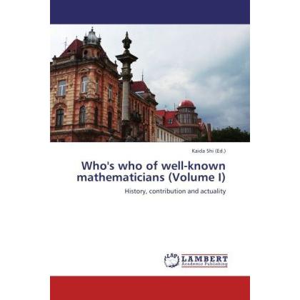 Who's who of well-known mathematicians (Volume I), Fachbücher von Kaida Shi