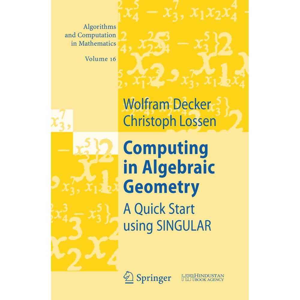 Computing in Algebraic Geometry, Fachbücher von Wolfram Decker, Christoph Lossen