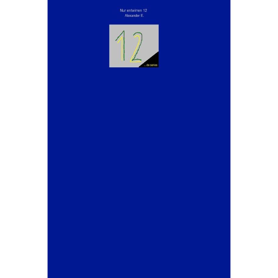 Nur entwirren 12, Sachbücher von Alexander E.