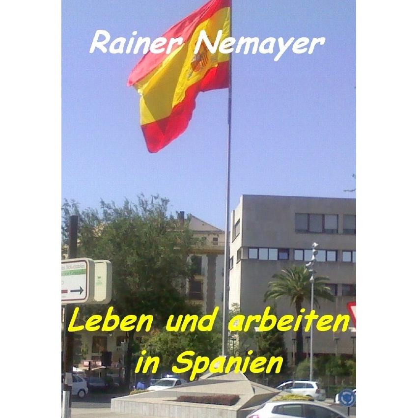 epubli Nemayer, R: Leben und arbeiten in Spanien (Rainer Nemayer, Deutsch), Sonstige Literatur